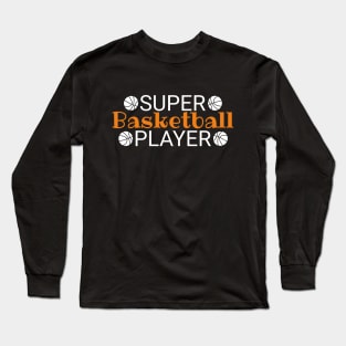 Super Basketball Player Long Sleeve T-Shirt